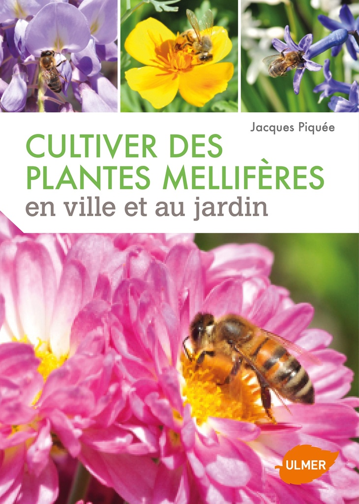 Cultiver des plantes mellifères, Jacques Piquée