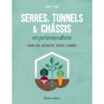 Serres. tunnels & châssis en permaculture – Robert Elger
