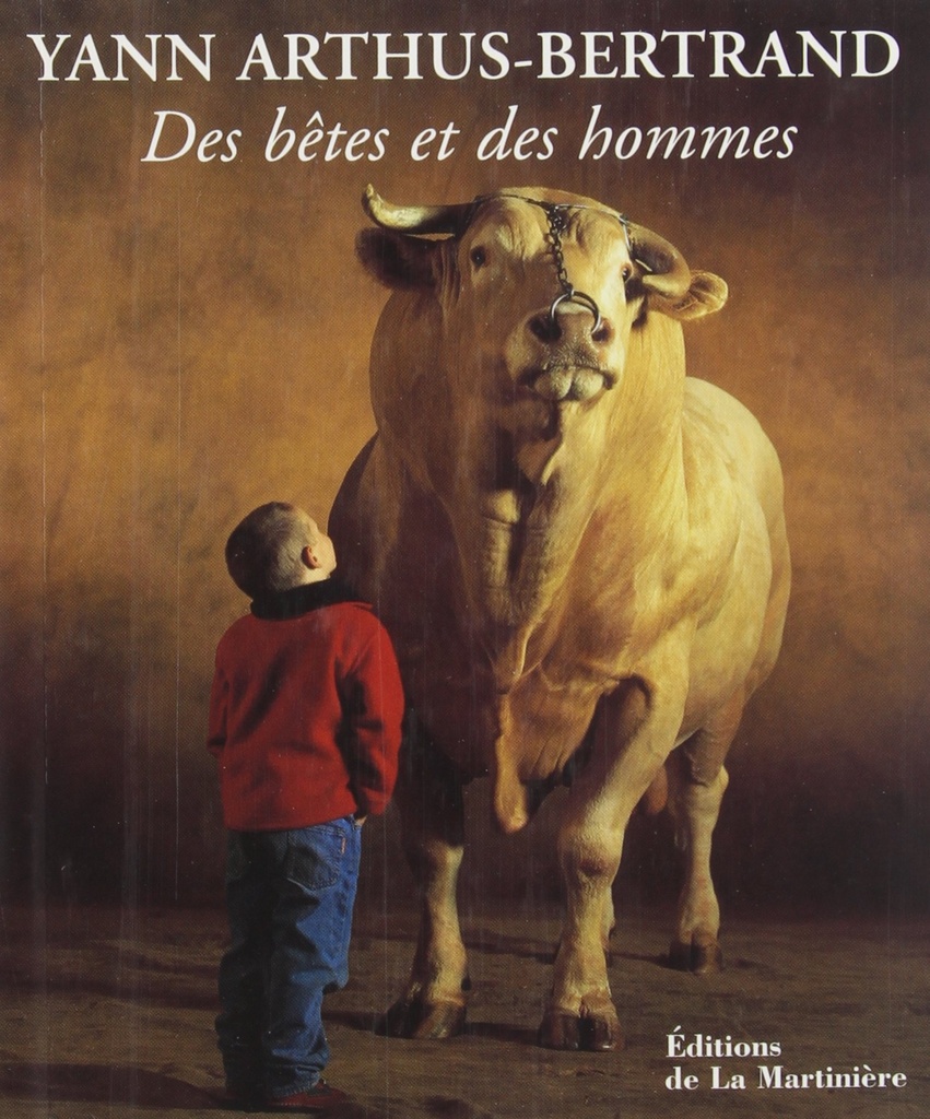 Des bêtes et des Hommes - Yann Arthus-Bertrand