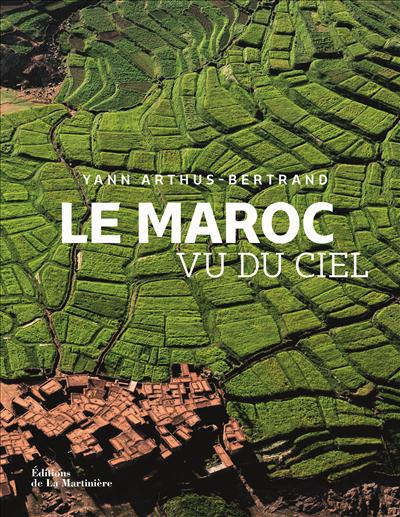 Le Maroc vu du ciel - Yann Arthus-Bertrand