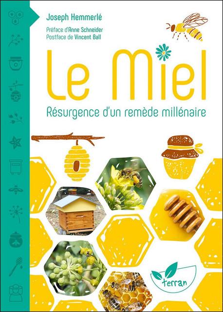 Le miel, résurgence d'un remède millénaire - J. Hemmerlé