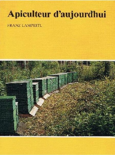 Apiculteur d'aujourd'hui - Franz Lampeitl