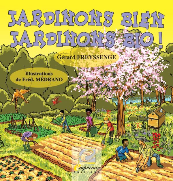Jardinons bien jardinons bio ! - G. Freyssenge