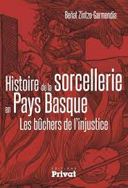 Histoire de la sorcellerie en Pays Basque - Beñat Zintzo-Garmendia