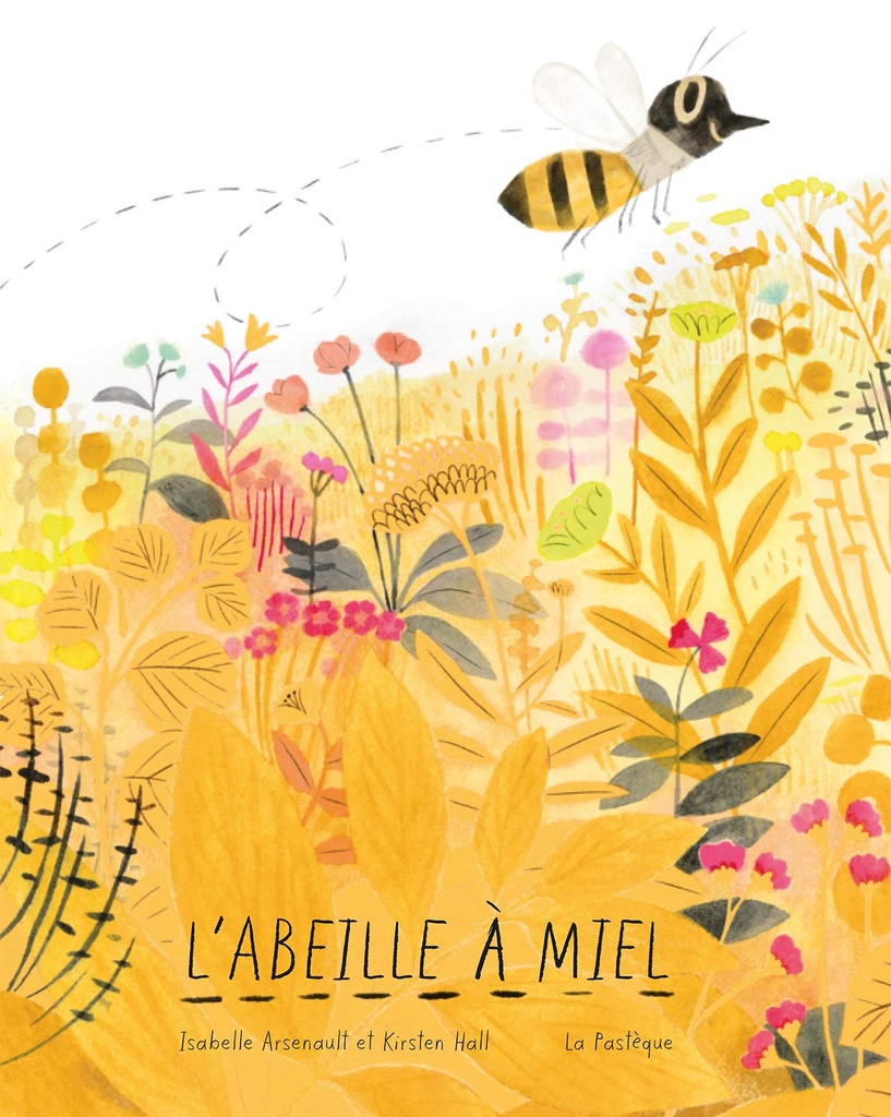 L'Abeille à miel - Isabelle Arsenault et Kirsten Hall