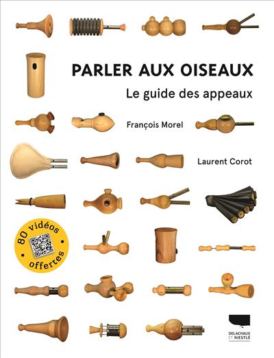 Parler aux oiseaux, le guide des appeaux