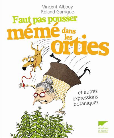 Faut pas pousser mémé dans les orties