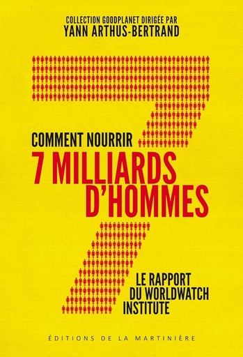 Comment nourrir 7 milliards d'hommes - Le rapport de Worldwatch Institute